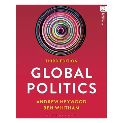 Global Politics - Whitham, Dr Ben a Heywood, Andrew