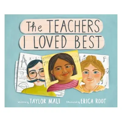 Teachers I Loved Best - Mali, Taylor a Root, Erica