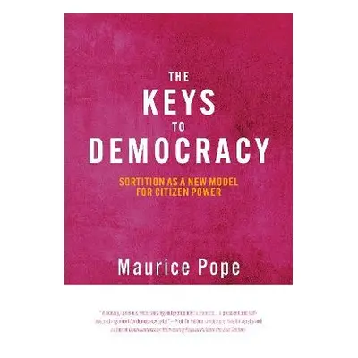 Keys to Democracy - Pope, Maurice