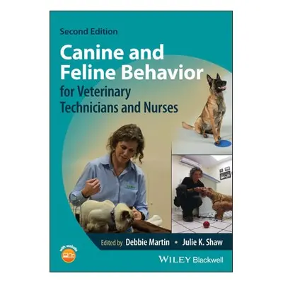 Canine and Feline Behavior for Veterinary Technicians and Nurses