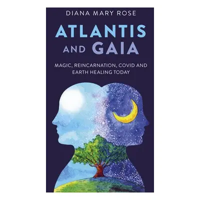 Atlantis and Gaia - Rose, Diana Mary