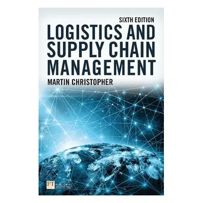 Logistics and Supply Chain Management - Christopher, Martin