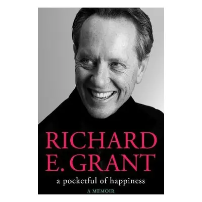 Pocketful of Happiness - Grant, Richard E.