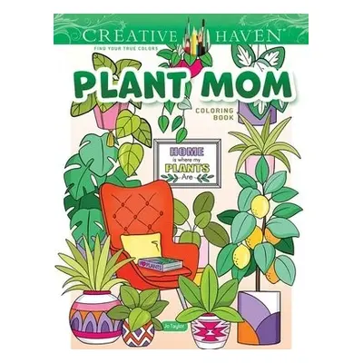 Creative Haven Plant Mom Coloring Book - Taylor, Jo