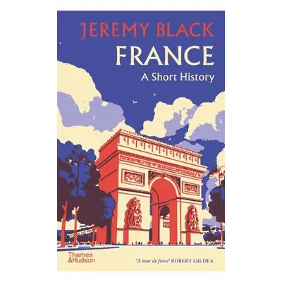 France: A Short History - Black, Jeremy