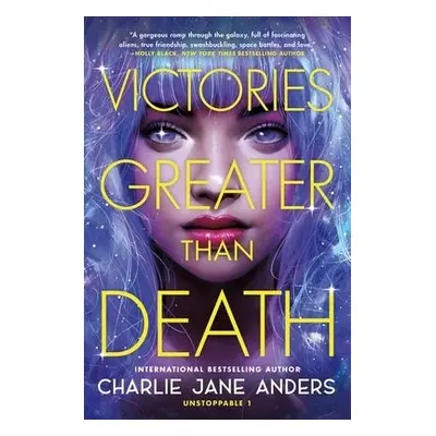 Victories Greater Than Death - Anders, Charlie Jane