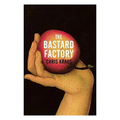 Bastard Factory - Kraus, Chris