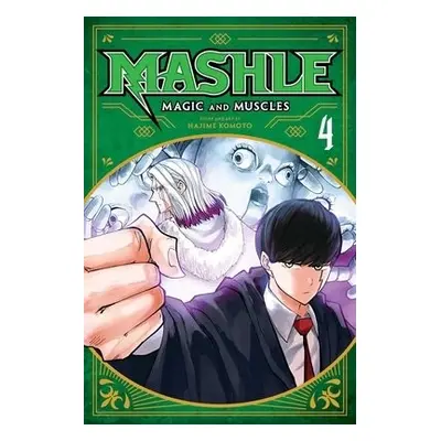 Mashle: Magic and Muscles, Vol. 4 - Komoto, Hajime