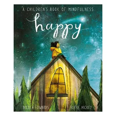 Happy: A Children's Book of Mindfulness - Edwards, Nicola