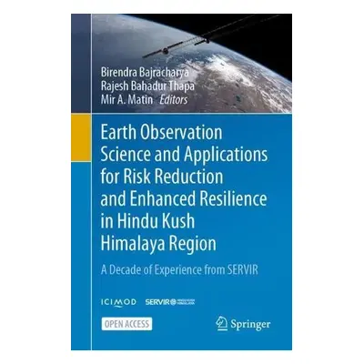 Earth Observation Science and Applications for Risk Reduction and Enhanced Resilience in Hindu K