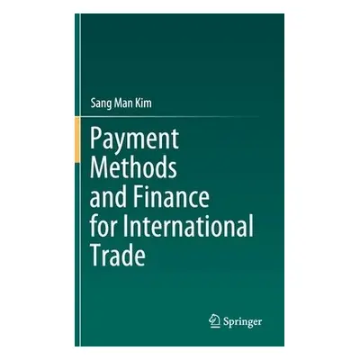 Payment Methods and Finance for International Trade - Kim, Sang Man