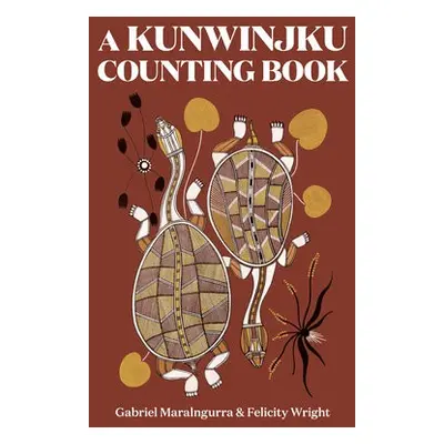 Kunwinjku Counting Book - Maralngurra, Gabriel