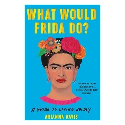 What Would Frida Do? - Davis, Arianna