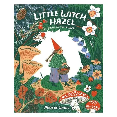 Little Witch Hazel - Wahl, Phoebe