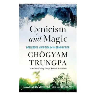 Cynicism and Magic - Trungpa, Chogyam