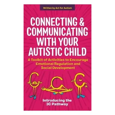 Connecting and Communicating with Your Autistic Child - Morton, Tessa a Gurnett, Jane