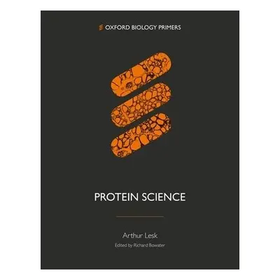 Protein Science - Lesk, Arthur (Professor of Biochemistry and Molecular Biology, Professor of Bi