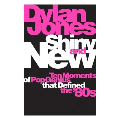 Shiny and New - Jones, Dylan