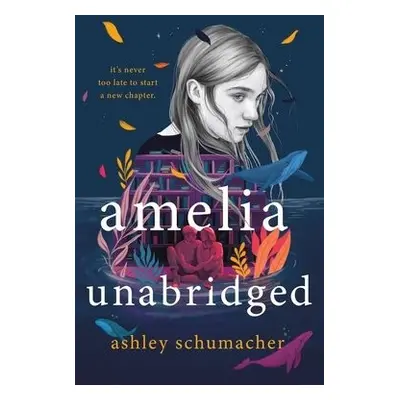 Amelia Unabridged - Schumacher, Ashley