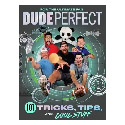 Dude Perfect 101 Tricks, Tips, and Cool Stuff - Dude Perfect