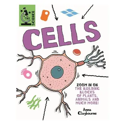 Tiny Science: Cells - Claybourne, Anna