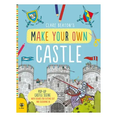 Make Your Own Castle - Beaton, Clare