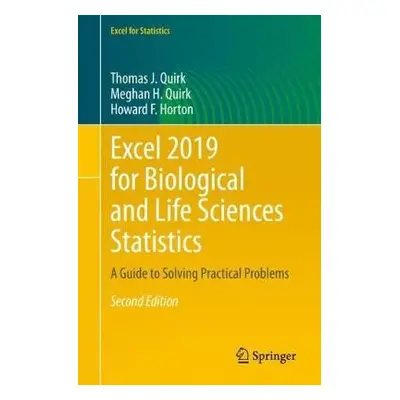 Excel 2019 for Biological and Life Sciences Statistics - Quirk, Thomas J. a Quirk, Meghan H. a H