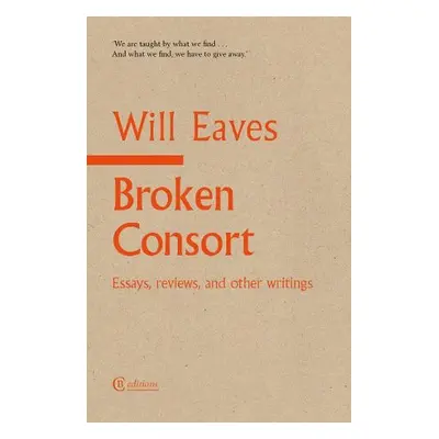 Broken Consort - Eaves, Will