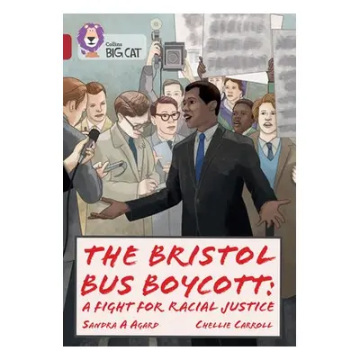 Bristol Bus Boycott: A fight for racial justice - Agard, Sandra A.