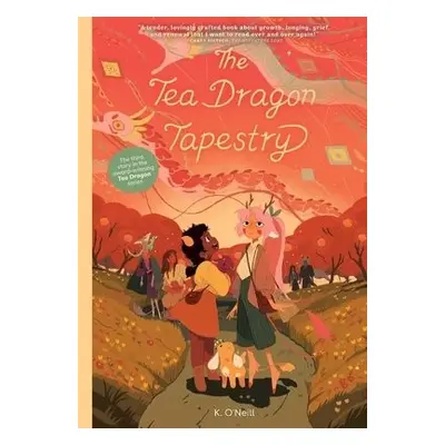 Tea Dragon Tapestry - O'Neill, K.