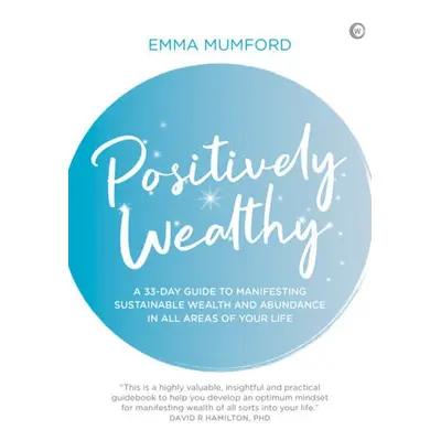 Positively Wealthy - Mumford, Emma