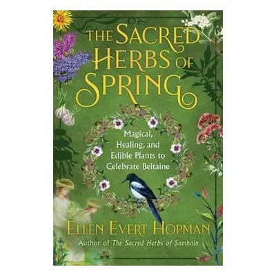 Sacred Herbs of Spring - Hopman, Ellen Evert