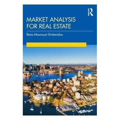 Market Analysis for Real Estate - Mourouzi-Sivitanidou, Rena (USC University of Southern Califor