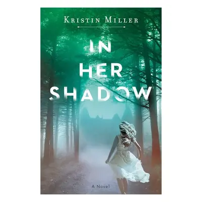 In Her Shadow - Miller, Kristin