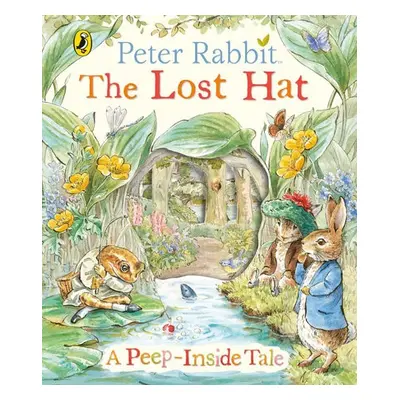 Peter Rabbit: The Lost Hat A Peep-Inside Tale - Potter, Beatrix