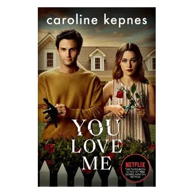 You Love Me - Kepnes, Caroline