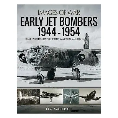 Early Jet Bombers 1944-1954 - Marriott, Leo