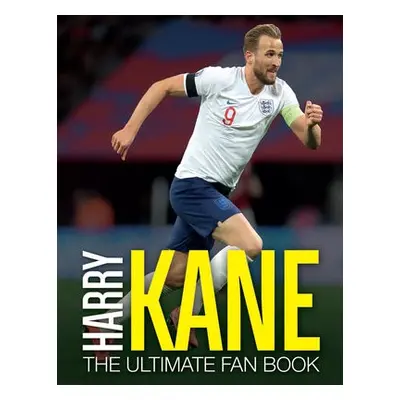 Harry Kane: The Ultimate Fan Book - Besley, Adrian