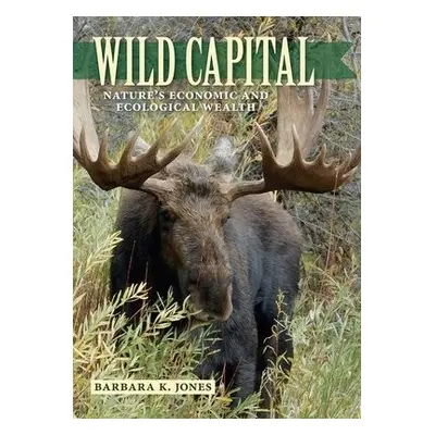 Wild Capital - Jones, Barbara K.