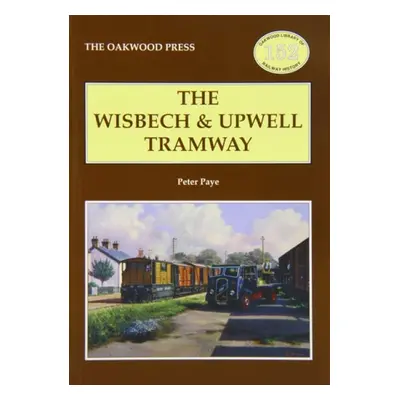 Wisbech and Upwell Tramway - Paye, Peter