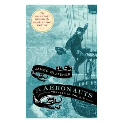 Aeronauts - Glaisher, James