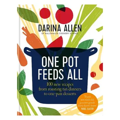 One Pot Feeds All - Allen, Darina