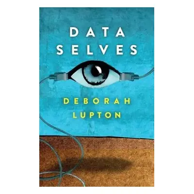 Data Selves - Lupton, Deborah