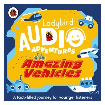 Ladybird Audio Adventures: Amazing Vehicles - Ladybird