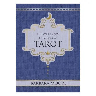 Llewellyn's Little Book of Tarot - Moore, Barbara