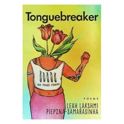 Tonguebreaker - Piepzna-Samarasinha, Leah Lakshmi