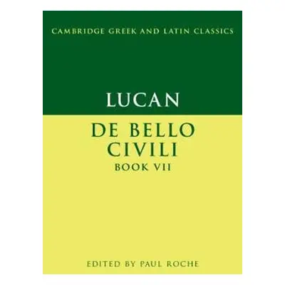 Lucan: De Bello Ciuili Book VII