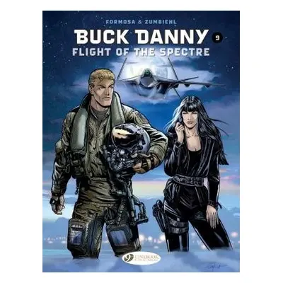 Buck Danny Vol. 9: Flight of the Spectre - Zumbiehl, Frederic a Formosa, Gil