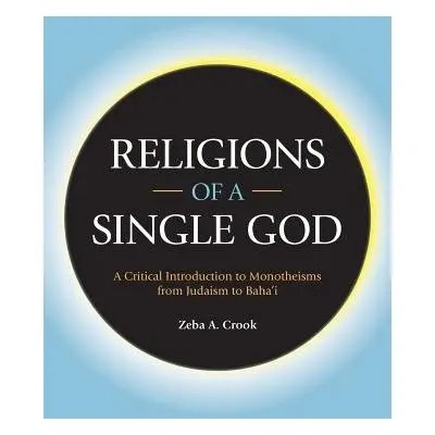 Religions of a Single God - Crook, Zeba