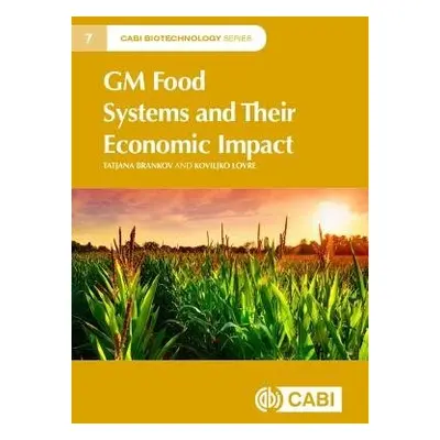 GM Food Systems and Their Economic Impact - Brankov, Dr Tatjana (University of Novi Sad, Serbia)